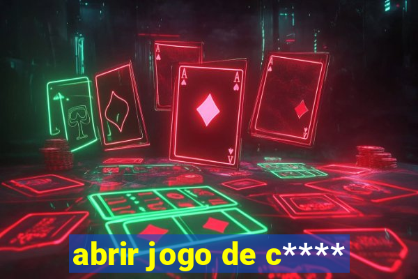 abrir jogo de c****